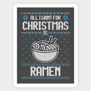 All I Want For Christmas Is Ramen - Ugly Xmas Sweater For Japanese Food Lover Sticker